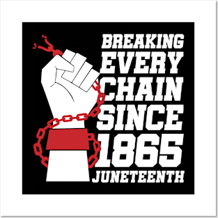 Juneteenth Breaking Every Chain Since 1865 Freedom Day Posters and Art